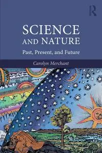 Science and Nature: Past, Present, and Future