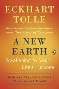 A New Earth: Awakening to Your Life's Purpose (Oprah's Book Club, Selection 61) (Repost)