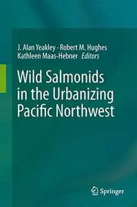 Wild Salmonids in the Urbanizing Pacific Northwest (Repost)