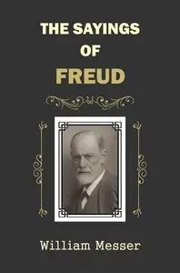 «The Sayings of Freud» by William Messer