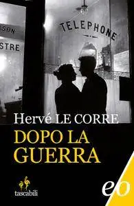 Hervé Le Corre - Dopo la guerra (Repost)