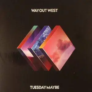 Way Out West - Tuesday Maybe (2017)