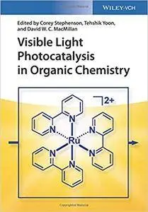 Visible Light Photocatalysis in Organic Chemistry