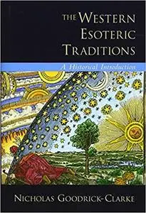 The Western Esoteric Traditions: A Historical Introduction