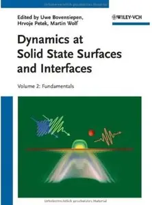 Dynamics at Solid State Surfaces and Interfaces: Volume 2: Fundamentals