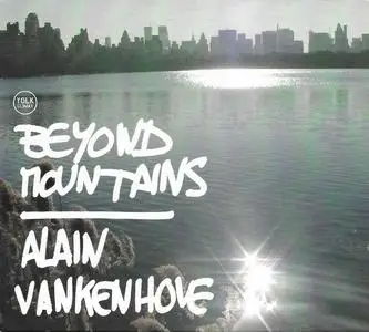 Alain Vankenhove - Beyond Mountains (2010)
