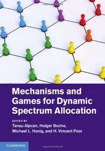 Mechanisms and Games for Dynamic Spectrum Allocation