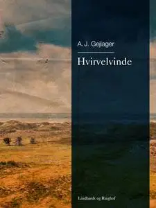 «Hvirvelvinde» by A.J. Gejlager