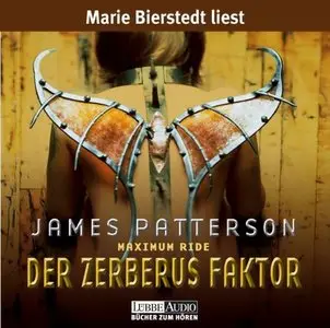 James Patterson - Maximum Ride - Der Zerberus Faktor