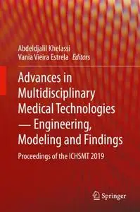 Advances in Multidisciplinary Medical Technologies ─ Engineering, Modeling and Findings: Proceedings of the ICHSMT 2019