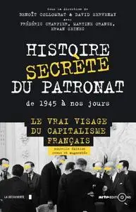 Collectif, "Histoire secrète du patronat de 1945 à nos jours"