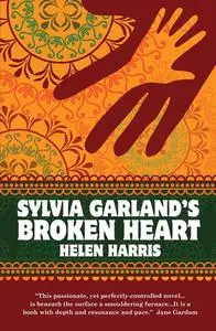 «Sylvia Garland's Broken Heart» by Helen Harris