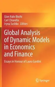 Global Analysis of Dynamic Models in Economics and Finance: Essays in Honour of Laura Gardini (repost)