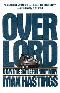 «Overlord» by Max Hastings