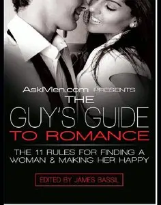 AskMen.com Presents The Guy's Guide to Romance (repost)
