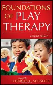 Foundations of Play Therapy, 2nd Edition