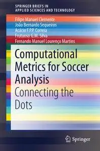 Computational Metrics for Soccer Analysis: Connecting the dots