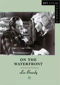 Leo Braudy - On the Waterfront (BFI Film Classics)