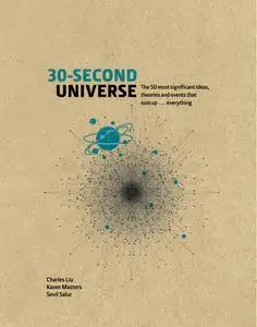 30-Second Universe: 50 most significant ideas, theories, principles and events that sum up... everything (30-Second)