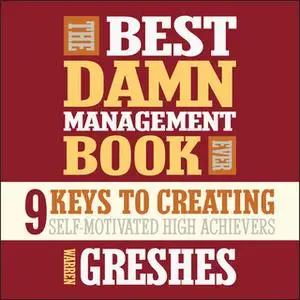 «The Best Damn Management Book Ever» by Warren Greshes