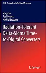 Radiation-Tolerant Delta-Sigma Time-to-Digital Converters