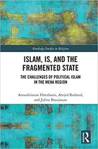 Islam, IS and the Fragmented State: The Challenges of Political Islam in the MENA Region