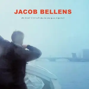 Jacob Bellens - My Heart Is Hungry and the Days Go by so Quickly (2020)