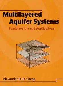 "Multilayered Aquifer Systems: Fundamentals and Applications" by Alexander H.-D. Cheng (Repost)