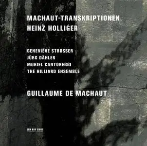 Genevieve Strosser, Jurg Dahler, Muriel Cantoreggi, The Hilliard Ensemble - Heinz Holliger: Machaut-Transkriptionen (2015)