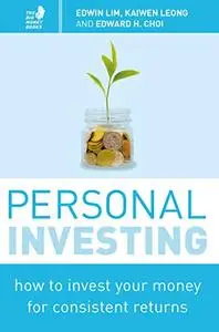 Personal Investing: How to Invest Your Money for Consistent Returns