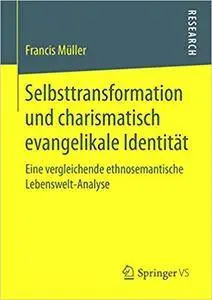 Selbsttransformation und charismatisch evangelikale Identität (Repost)