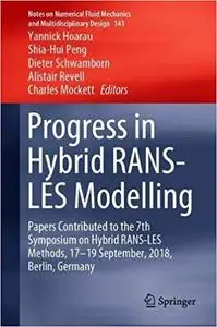 Progress in Hybrid RANS-LES Modelling: Papers Contributed to the 7th Symposium on Hybrid RANS-LES Methods, 17–19 Septemb