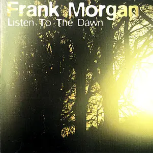 Frank Morgan - Listen to the Dawn (1994)