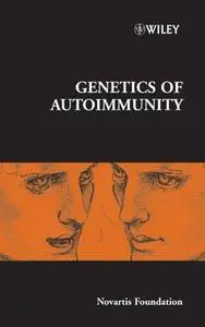 Genetics of Autoimmunity: Novartis Foundation Symposium 267 (Repost)