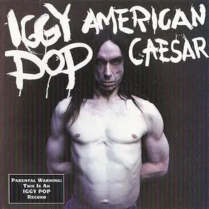 Iggy Pop - American Caesar (1993)