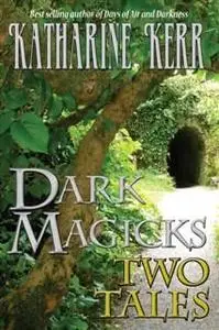 «Dark Magicks» by Katharine Kerr