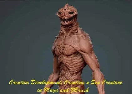 Digital Tutors - Creative Development: Creating a Sea Creature in Maya and ZBrush