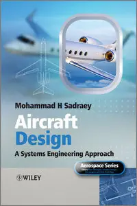 Aircraft Design: A Systems Engineering Approach (Aerospace Series)