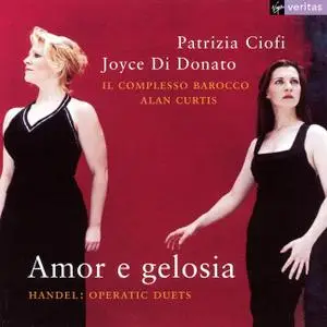 Alan Curtis, Il Complesso Barocco, Patrizia Ciofi, Joyce Di Donato - Amor e gelosia: Handel Operatic Duets (2004)