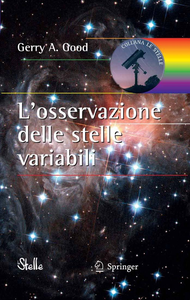 Gerry A. Good – L'osservazione delle stelle variabili. Ediz. illustrata (2008)