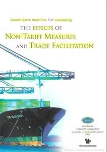 Quantitative Methods For Assessing the Effects of Non-tariff Measures And Trade Facilitation  
