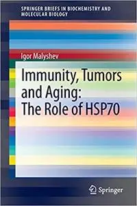 Immunity, Tumors and Aging: The Role of HSP70: The Role of HSP70