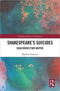 Shakespeare’s Suicides: Dead Bodies That Matter