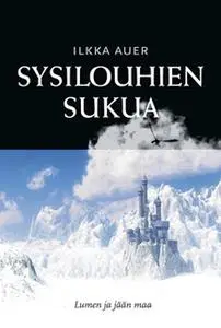 «Sysilouhien sukua» by Ilkka Auer