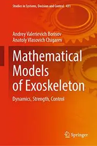 Mathematical Models of Exoskeleton: Dynamics, Strength, Control