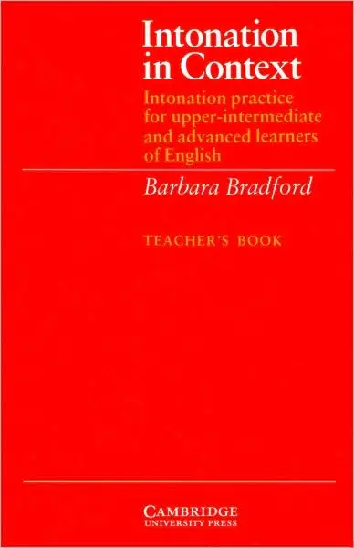 Intonation in Context Teacher's book: Intonation Practice for Upper-intermediate and Advanced Learners of English