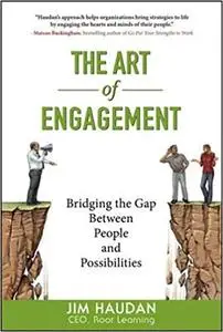 The Art of Engagement: Bridging the Gap Between People and Possibilities