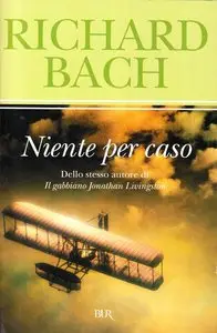 Richard Bach - Niente Per Caso