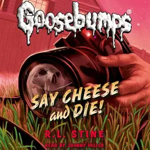 «Say Cheese and Die!» by R.L. Stine
