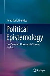 Political Epistemology: The Problem of Ideology in Science Studies